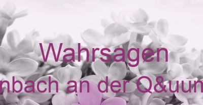 Wahrsagen Offenbach an der Qüich | Top-Experten für Kartenlegen, Wahrsagen, Hellsehen, Zukunftsdeutung. Wahrsagen Offenbach an der Qüich | Top-Experten für Kartenlegen, Wahrsagen, Hellsehen, Zukunftsdeutung.
